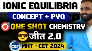 Ionic Equlibria ONE SHOTCONCEPT  PYQ MHT CET 2024 CHEMISTRY  Pradeep Giri Sir [upl. by Glori]