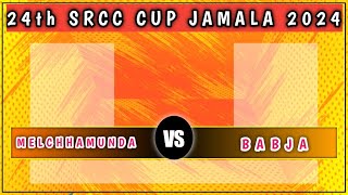 24TH SRCC CRICKET CUP JAMALA BABJA VS MELCHHAMUNDA QUATERFINAL [upl. by Cummins]