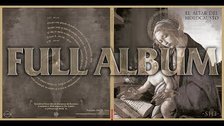 EL ALTAR DEL HOLOCAUSTO  S H E  Full Album [upl. by Yarised]