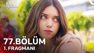 Yalı Çapkını 77 Bölüm 1 Fragmanı  Çocuğu Senden İstiyordum [upl. by Attenol]