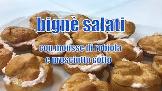 BIGNÈ SALATI CON MOUSSE DI ROBIOLA E COTTO ricetta facile e veloce salty bignè [upl. by Daney]