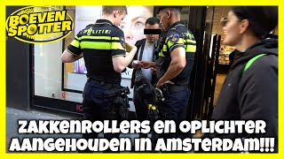 BOEVENSPOTTER ZAKKENROLLER EN OPLICHTER AANGEHOUDEN IN AMSTERDAM [upl. by Aidnahs]