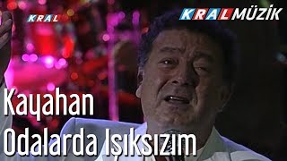 Kayahan  Odalarda Işıksızım [upl. by Rhetta]