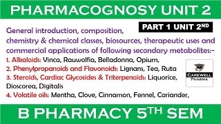 Part 1 Unit 2  Pharmacognosy 5th sem  Alkaloids Phenylpropanoids Flavonoids volatile oils etc [upl. by Raddy]