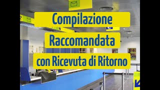 Come Compilare una Raccomandata AR con Ricevuta di Ritorno Guida alla Compilazione [upl. by Wesley]