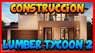 LUMBER TYCOON 2 BUILDING  CONTRUYENDO UNA CASA LUJOSA 3 Timelapse [upl. by Bechler]