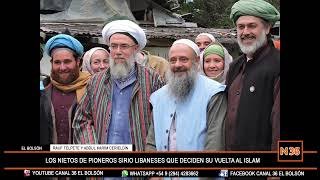 LOS NIETOS DE PIONEROS SIRIO LIBANESES QUE DECIDEN SU VUELTA AL ISLAM RAUF FELPETE Y ABDUL [upl. by Epperson]