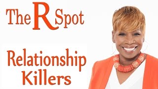 Relationship Killers  The R Spot Episode 21 [upl. by Furgeson292]