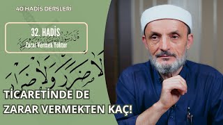 22 TİCARETİNDE DE ZARAR VERMEKTEN KAÇ 40 Hadis Dersleri  Sıtkı İşbitirici [upl. by Eed]