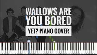 Wallows feat Clairo  Are You Bored Yet piano cover  instrumental [upl. by Anyak]