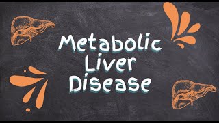 Metabolic Liver Disease [upl. by Ligetti501]