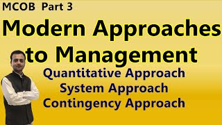 Modern Approaches to Management Quantitative Approach System Approach Contingency Approach [upl. by Adirf]