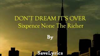 Dont dream its over Sixpense none the ritcher Lyrics [upl. by Isadore]