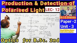 Production of Polarised Light for BSc 2nd  Detection of Polarised Light BSc  IC Sir  L12 [upl. by Mariska822]