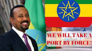 Ethiopias Need For Port Access  Ethiopia Will Take A Port By Force According To PM Abiy Ahmed [upl. by Fridell892]