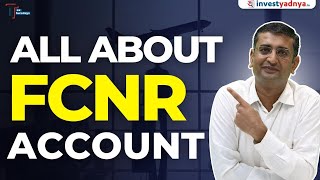 All About FCNR Account  Why FCNR account is best for NRIs  Advantage to open FCNR account [upl. by Drawyeh948]