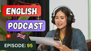 English Learning Podcast Conversation Episode 95 Intermediate  Podcast To Improve English Speaking [upl. by Ferguson]