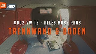 02 • Trennwand und Bodenplatte im T5 ausbauen  VW T5 Camper Umbau [upl. by Howe818]