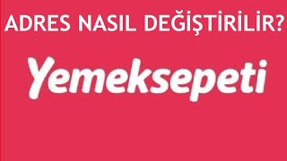 Yemeksepeti Adres Değiştirme Nasıl Yapılır [upl. by Felicdad]