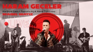 Mabel Matiz  Haram Geceler Harbiye Açıkhava Live 2023 [upl. by Ecyak]