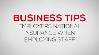 Employers National Insurance when Employing Staff  Business Tips [upl. by Masha435]