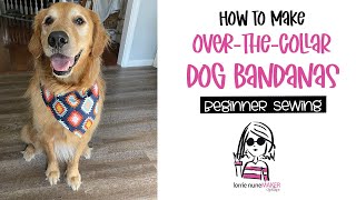 How to make an overthecollar Dog Bandana  Beginner Sewing Friendly [upl. by Lednem190]