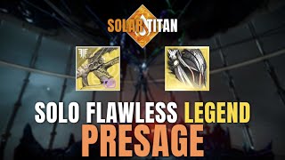 Destiny 2  Solo Flawless Legend quotPresagequot Solar Titan [upl. by Gans]