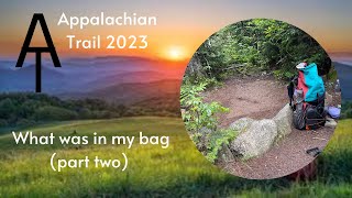 Appalachian Trail Thru Hike 2023  My gear list What I packed Why Part Two [upl. by Sidnak]