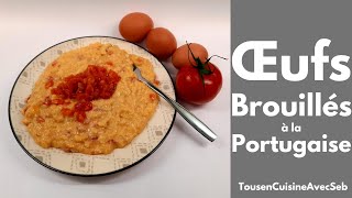 ŒUFS BROUILLÉS à la PORTUGAISE Tous en cuisine avec Seb [upl. by Edlin705]