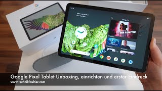 Google Pixel Tablet Unboxing einrichten und erster Eindruck [upl. by Yeltneb]