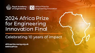 2024 Africa Prize for Engineering Innovation Final and 10th Anniversary Event [upl. by Windzer826]