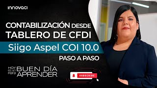 Conoce el proceso de contabilización desde el Tablero de CFDI en Siigo Aspel COI 100 [upl. by Attegroeg34]