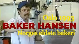 Baker Hansen  Oslo 1993 Norges eldste bakeri [upl. by Timrek]