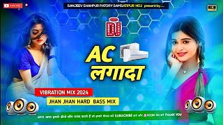 Ac Lagada Dj Remix Bhojpuri Song 2024 Parmod Premi Hatawa Piya Pankha Ac Lagada Dj Sanjeev Sound [upl. by Feltie]