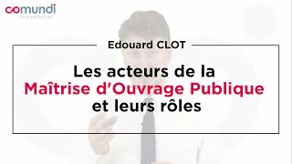 Les acteurs de la Maîtrise dOuvrage Publique et leurs rôles [upl. by Starlin923]