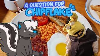 A Question for Chipflake [upl. by Venuti]