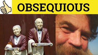 🔵 Obsequious  Obsequious Meaning  Obsequiously Examples  Obsequiousness Defined  Formal English [upl. by Duahsar]