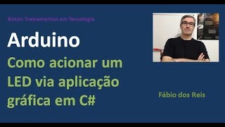 Arduino  Acionar LED via aplicação gráfica em C Sharp [upl. by Aillicsirp]