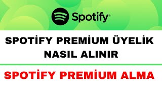 Spotify Premium Üyeliği Nasıl Alınır  Spotify Premium Nasıl Alınır [upl. by Bob384]