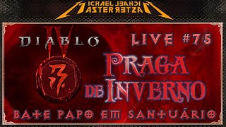 Diablo Lives 75 Diablo IV  Bate papo em Santuário Farmando o Evento de Fim de ano [upl. by Alodee75]