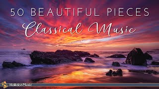 50 Most Beautiful Classical Music Pieces [upl. by Glinys]