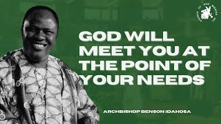 God Will Meet You At The Point Of Your Need  Archbishop Benson Idahosa [upl. by Terrel988]