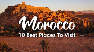 MOROCCO TRAVEL 2023  10 Beautiful Places To Visit In Morocco  Itinerary Suggestions [upl. by Nalro244]