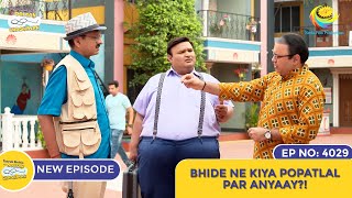 NEW Ep 4029  Bhide Aur Popatlal Ka Jhagda I Taarak Mehta Ka Ooltah Chashmah  तारक मेहता [upl. by Rubma]