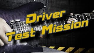 Driver  Test Mission cover by VankiP [upl. by Disini412]