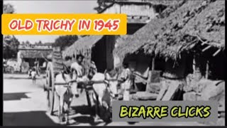 Old Trichy Trichinopoly Video in 1945 Bizarre Clicks Very Rare Epic Video oldtrichycity trichy [upl. by Eloccin]