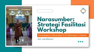 NARASUMBER CONTOH STRATEGI FASILITASI WORKSHOP  PEMBELAJARAN DIFERENSIASI amp P5 RAHMATAN LIL ALAMIN [upl. by Ledua]