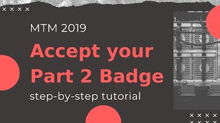 Accept your Part 2 badge  Master the Mainframe 2019  IBM MTM 2019 [upl. by Rosalia61]