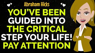 You’ve Been Guided Into The Critical Step Your Life Pay Attention✨✅Abraham Hicks 2024 [upl. by Sikras548]