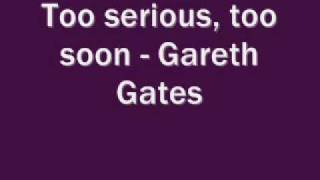 Gareth Gates  Too serious too soon [upl. by Margie]